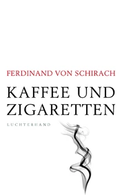 Kaffee und Zigaretten | © Luchterhand
