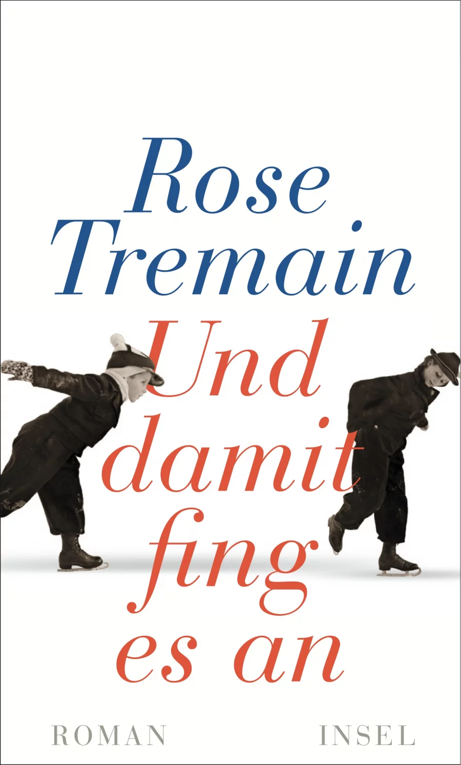 Rose Tremain: Und damit fing es an | Copyright: Suhrkamp