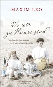 Maxim Leo: Wo wir zu Hause sind | © Kiepenheuer und Witsch